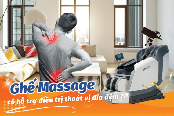 Ghế massage Zahaka có giúp điều trị bệnh thoát vị đĩa đệm? Ghế massage Zahaka có giúp điều trị bệnh thoát vị đĩa đệm?